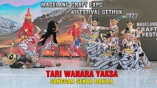 TARI WANARA YAKSA - SANGGAR SEKAR DAHLIA - MAGELANG CRAFT EXPO & FESTIVAL GETHUK