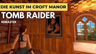 Die Kunst im Croft Manor - Tomb Raider (2024) | Remaster
