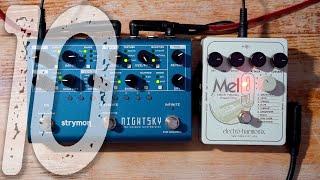 10 Amazing Ambient Sounds | STRYMON NightSky + EHX Mel9