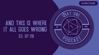 Nat One Podcast Ep.118- And This is Where it All Goes Wrong