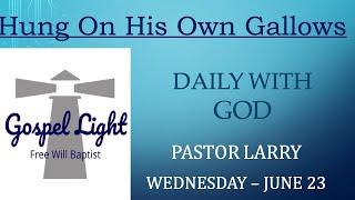 Hung On His Own Gallows - Pastor Larry