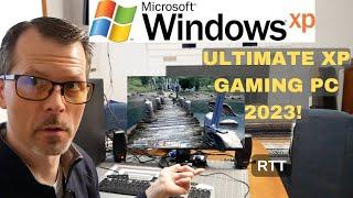 My Ultimate Windows XP Gaming build in 2023! - Favorite Games + Will Any AV or Web browsers work?