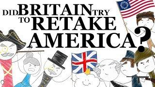 Did Britain Try to Retake America? | SideQuest Animated History