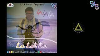 La Lal La | Sabbir Ahmed Shameem | SAS Music | #SAShameem