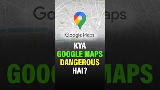 Kya Google maps dangerous hai?  #shorts #viral