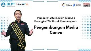 Pengembangan Media Canva | PembaTIK Level 1 Modul 2 Tahun 2024