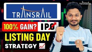 TRANSRAIL LIGHTING LIMITED IPO LISTING DAY STARTEGY  | TRANSRAIL LIGHTING LIMITED IPO GMP ANALYSIS