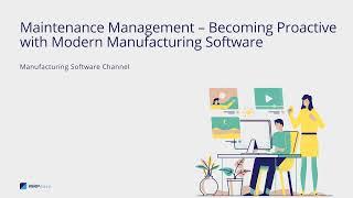 Maintenance Management – Becoming Proactive with Modern Manufacturing Software