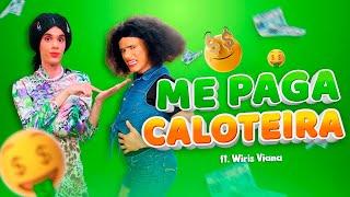 A LOUCA DA MINHA FAMÍLIA / ME PAGA CALOTEIRA! ft. WIRIS VIANA