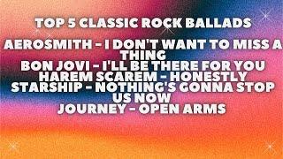 Top 5 Classic Rock Ballads - Aerosmith/Bon Jovi/Harem Scarem/Starship/Journey