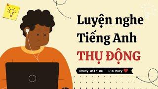 Luyện nghe tiếng Anh thụ động-IELTS #18 | I'm Mary