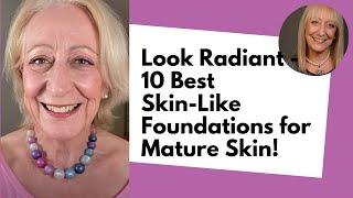 Look Radiant - 6 Best Skin-Like Foundations for Mature Skin