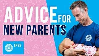 Advice For New Parents - 5 Crucial Tips You Should Know | Dad University