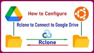 How to Configure Rclone SYNC with Google Drive on Ubuntu/Debian