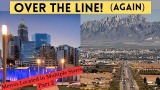 Over the Line! (Again): Metro Areas that Cross State Lines Part 2