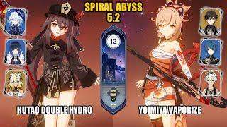 Hutao Double Hydro & Yoimiya Vaporize | Spiral Abyss 5.2 Floor 12 | Genshin Impact