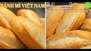 Cách làm Bánh Mì Việt Nam không phụ gia/vitamin C, cách tạo cánh/tai - Vietnamese Baguette Recipe