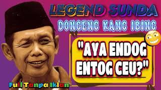 DONGENG KANG IBING | SEURI TEU EUREUN-EUREUN | LUCU SUMPAH #dongeng #dongengsunda