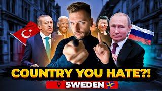 Which country do you hate the most?! | SWEDEN 