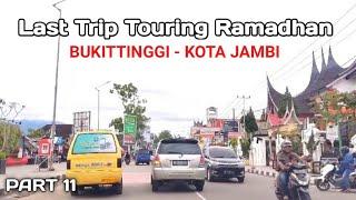 TRIP PENGHUJUNG RAMADHAN 2022 || BUKITTINGGI - KOTA JAMBI