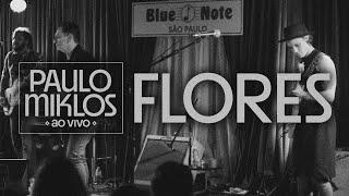 Paulo Miklos - Flores (Ao Vivo)