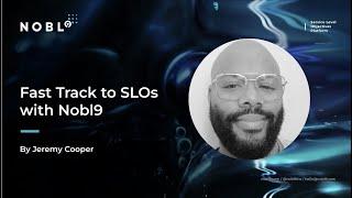 WEBINAR: Fast Track to SLOs with Nobl9