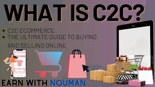 What is C2C | "C2C Ecommerce: The Ultimate Guide to Buying and Selling Online"