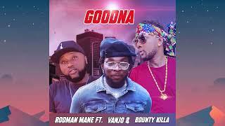 Rodman Mane - Goodna Ft. Bounty Killa and Vanjo (Lyric Music Video)