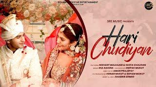 Hari Chudiyan - Official Song | Gul Saxena | Shabbir Ahmed | Nishant, Ishita | Aman P | Deepak Mukut