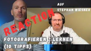 Reaction Video auf Stephan Wiesner - Fotografieren lernen (10 Tipps)