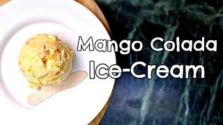Mango Colada Ice-Cream Recipe | By Sagar's Kitchen