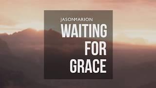Waiting For Grace - Jason Marion