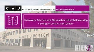 Tutorial: Discovery-Service und Klassischer Bibliothekskatalog - 2 Wege zur Literatur in der UB Kiel