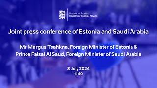 Press Statements by the Foreign Ministers of Estonia & Saudi Arabia