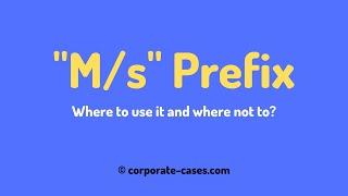 M/s. prefix: Where to use it and where not to?