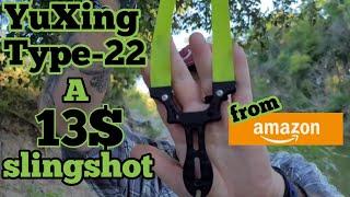 A Quick Look At The YuXing Type-22. A 13$ Slingshot off Amazon. Culling The Bad From The Good!