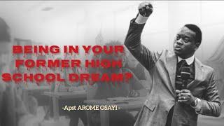 IF YOU HAVE DREAMT BEING IN YOUR FORMER HIGH SCHOOL ||| WATCH THIS - APST. AROME OSAYI |||#aromeosa