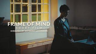 Frame of Mind - Short Film / 2021 / Sony A7s + Atomos Ninja Assassin