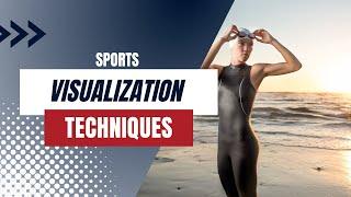 Visualization for Sports: 4 Sports Visualization Techniques for Athletes.