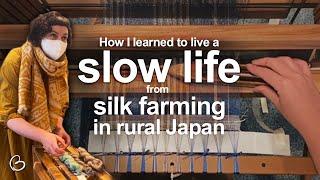Slow Life Lessons From Japan’s Silk Farming Industry