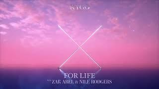 Kygo, Zak Abel & Nile Rodgers - For Life (Out Now)