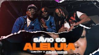 Sávio SG - Aleluia feat Juelson Marcos &  Luhrany [ Videoclipe Official ]