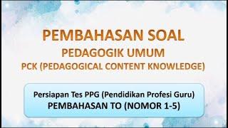 Soal Pedagogik & PCK (Pedagogical Content Knowledge) Umum TES PPG II Pembahasan TO 1 part 1