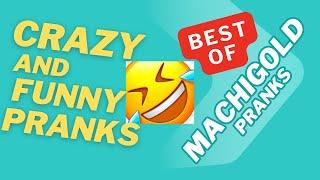 FUNNY AND CRAZY PRANKS  - BEST OF MACHIGOLD PRANKS #funny #funnyvideo #pranks