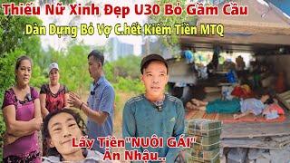 Chấn Động Chồng Dàn Dựng lấy tiền MTQ bỏ Cô Gái U30 nằm " Đến Khi Chết " lấy Hết Tiền NUÔI GÁI