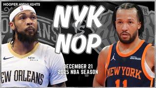 New York Knicks vs New Orleans Pelicans Full Game Highlights | Dec 21 | 2025 NBA Season