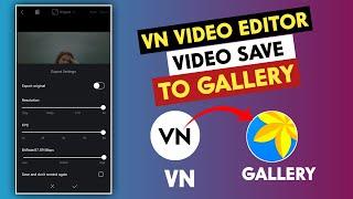 VN Video Save To Gallery | How To Save Video In Vn App To Gallery | Vn Video Save Kaise Kare