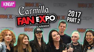 *PART 2* THE CARMILLA MOVIE @ FAN EXPO 2017! | KindaTV