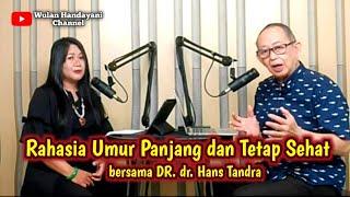 Rahasia Umur Panjang dan Tetap Sehat bersama DR. dr. Hans Tandra - Motivasi Kesehatan (3)