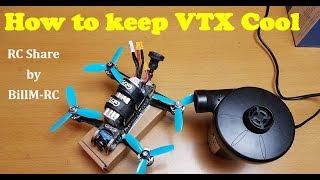 How to keep vtx cool - RC Share by Bill M - RC